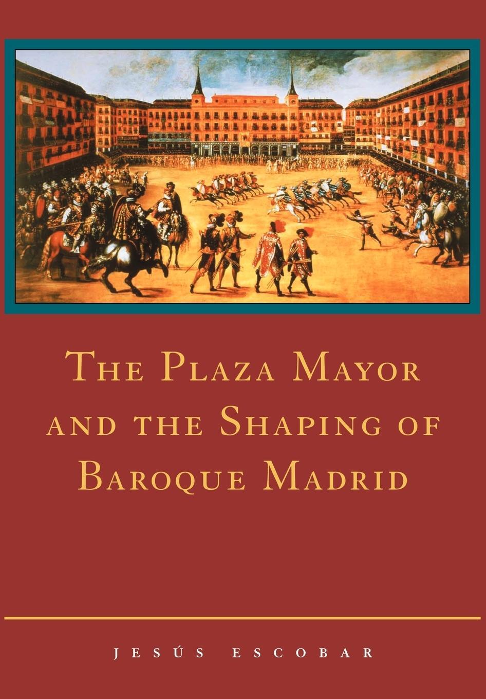 Cover: 9780521111539 | The Plaza Mayor and the Shaping of Baroque Madrid | Escobar (u. a.)