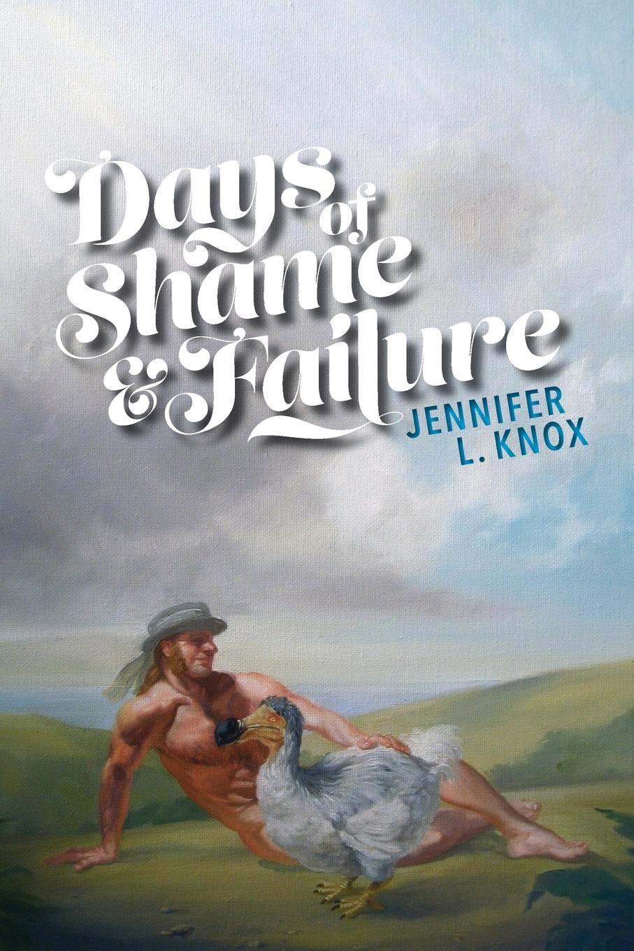 Cover: 9780996586801 | Days of Shame &amp; Failure | Jennifer L. Knox | Taschenbuch | Englisch