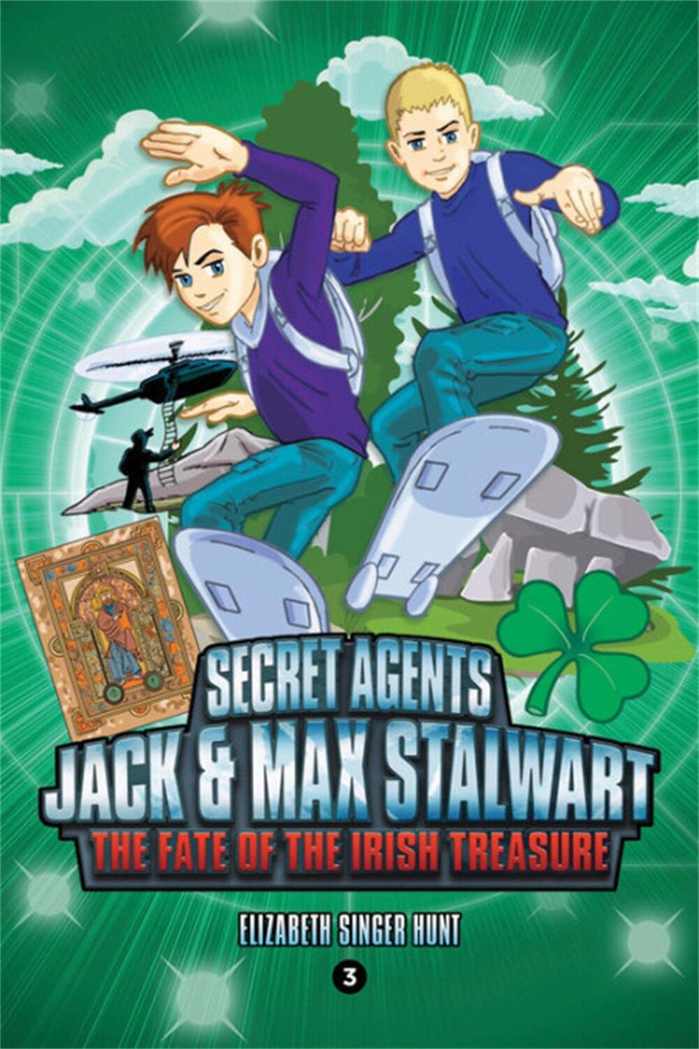 Cover: 9781602865785 | Secret Agents Jack and Max Stalwart: Book 3: The Fate of the Irish...