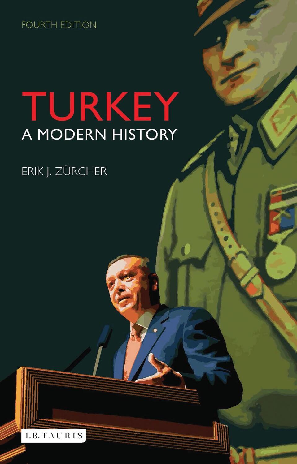 Cover: 9781784531874 | Turkey | A Modern History | Erik J. Zürcher | Taschenbuch | Englisch