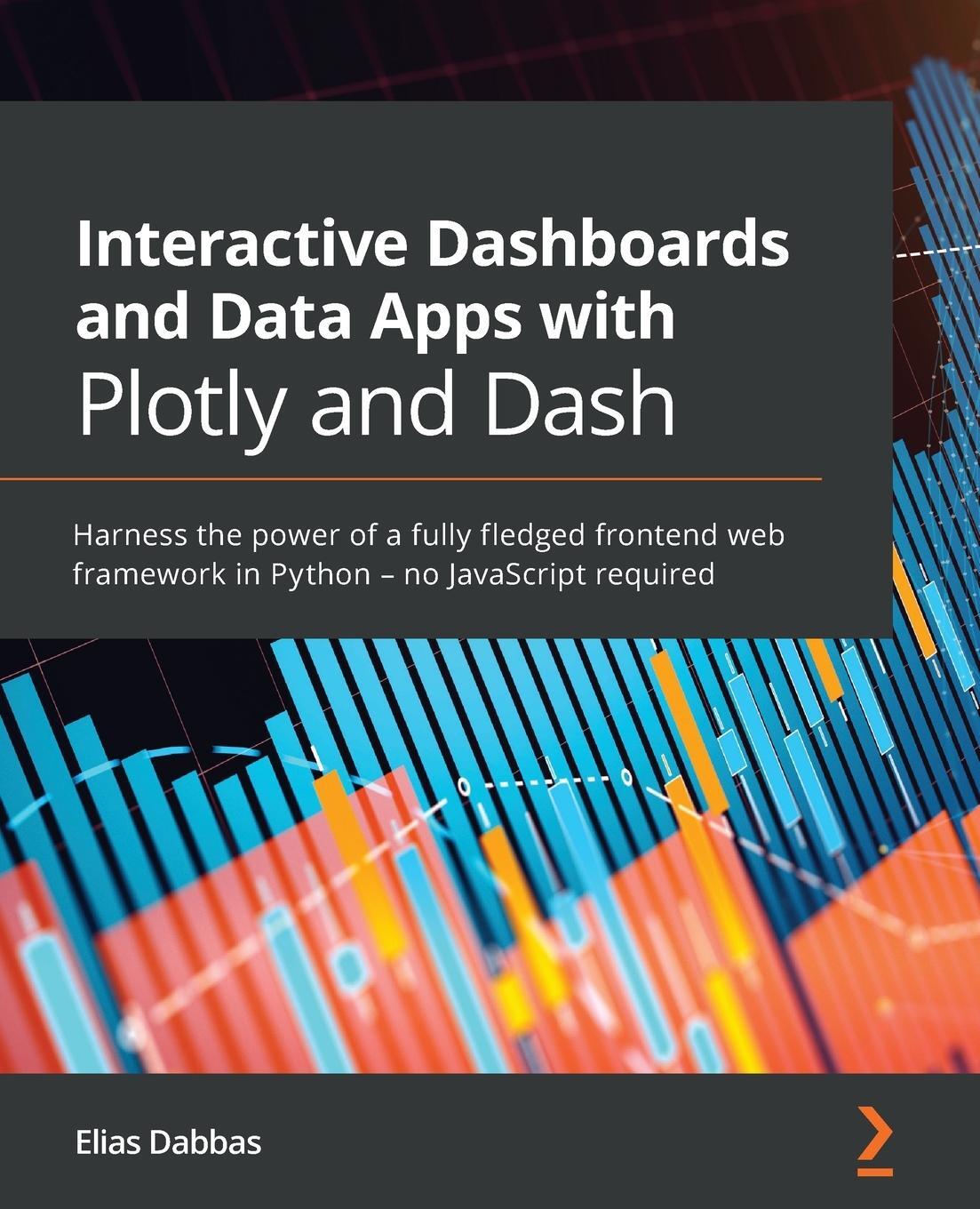 Cover: 9781800568914 | Interactive Dashboards and Data Apps with Plotly and Dash | Dabbas