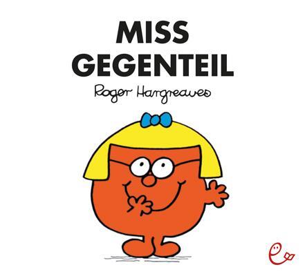 Cover: 9783946100010 | Miss Gegenteil | Roger Hargreaves | Taschenbuch | Deutsch | 2016