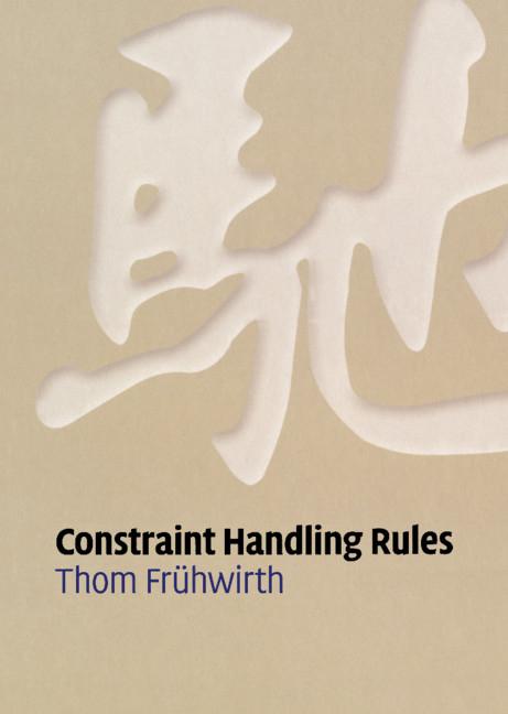 Cover: 9780521877763 | Constraint Handling Rules | Thom Frühwirth | Buch | Englisch | 2009