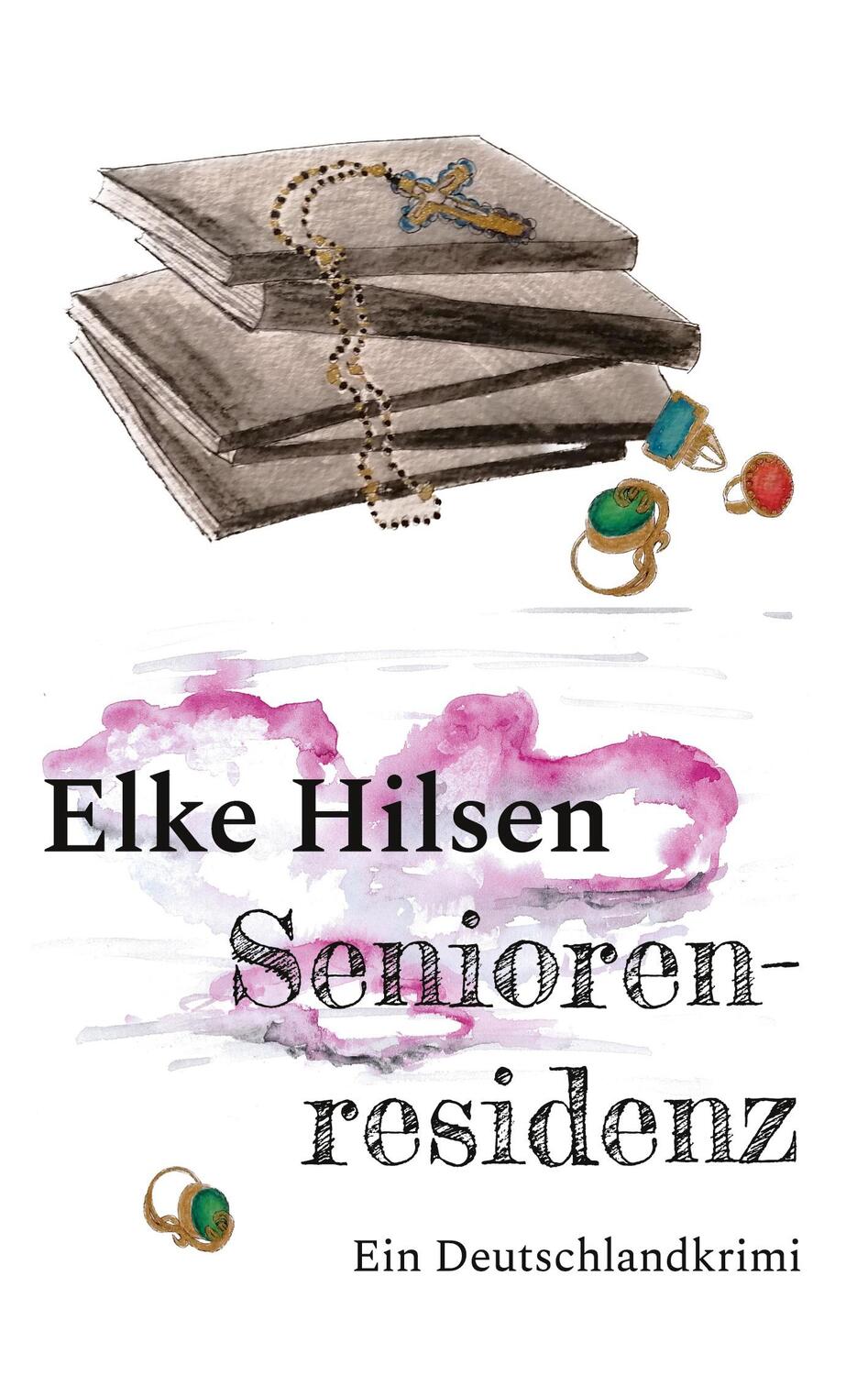 Cover: 9783757808822 | Seniorenresidenz | Ein Deutschlandkrimi | Elke Hilsen | Taschenbuch