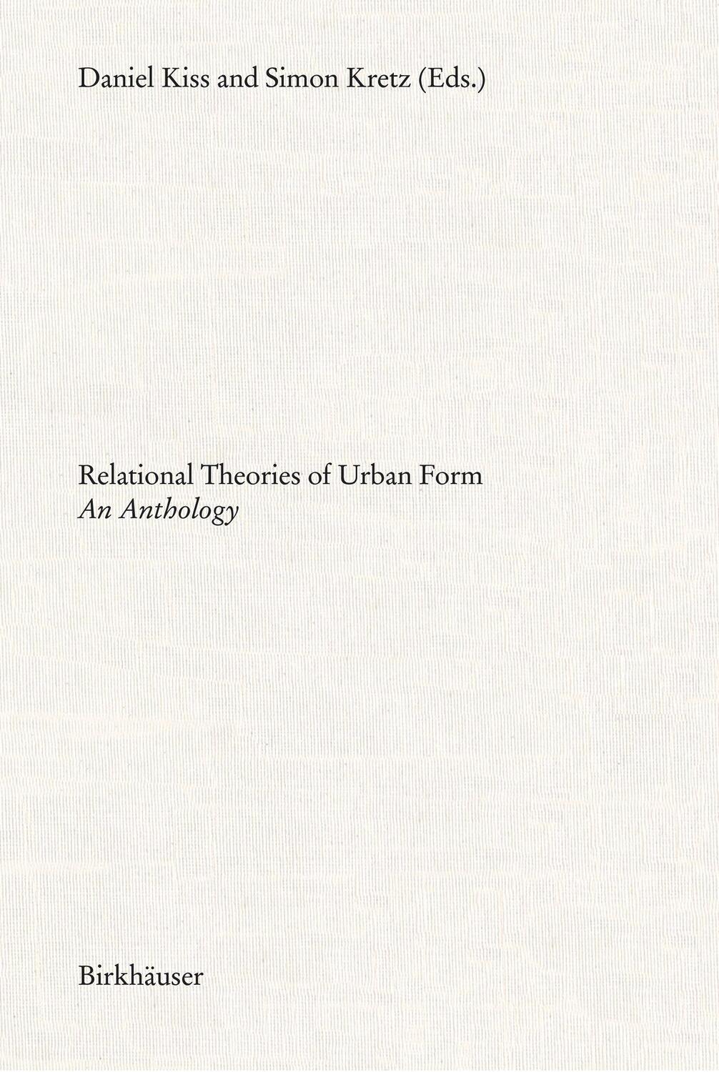 Cover: 9783035620764 | Relational Theories of Urban Form | An Anthology | Daniel Kiss (u. a.)