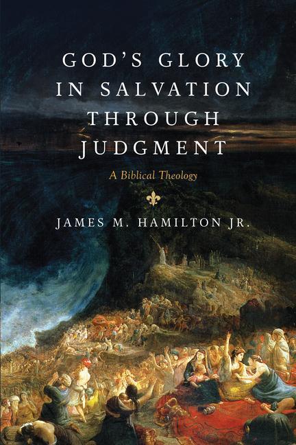 Cover: 9781581349764 | God's Glory in Salvation through Judgment | A Biblical Theology | Jr.