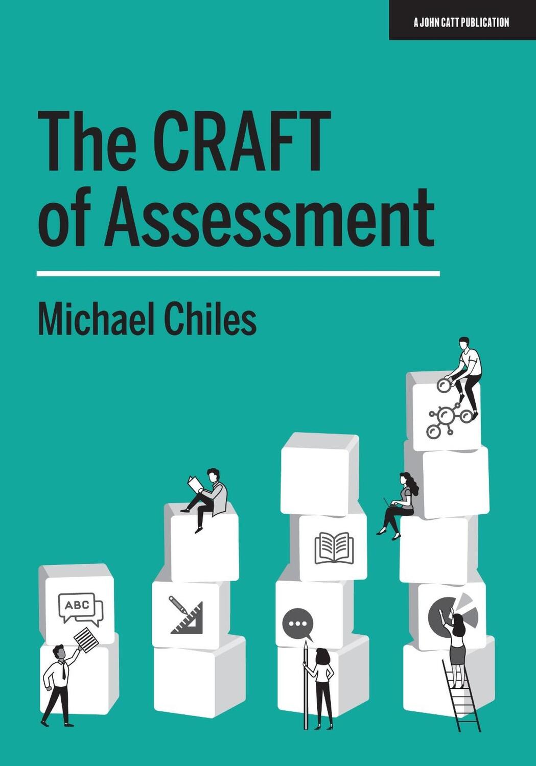 Cover: 9781912906819 | The CRAFT Of Assessment | Michael Chiles | Taschenbuch | Englisch