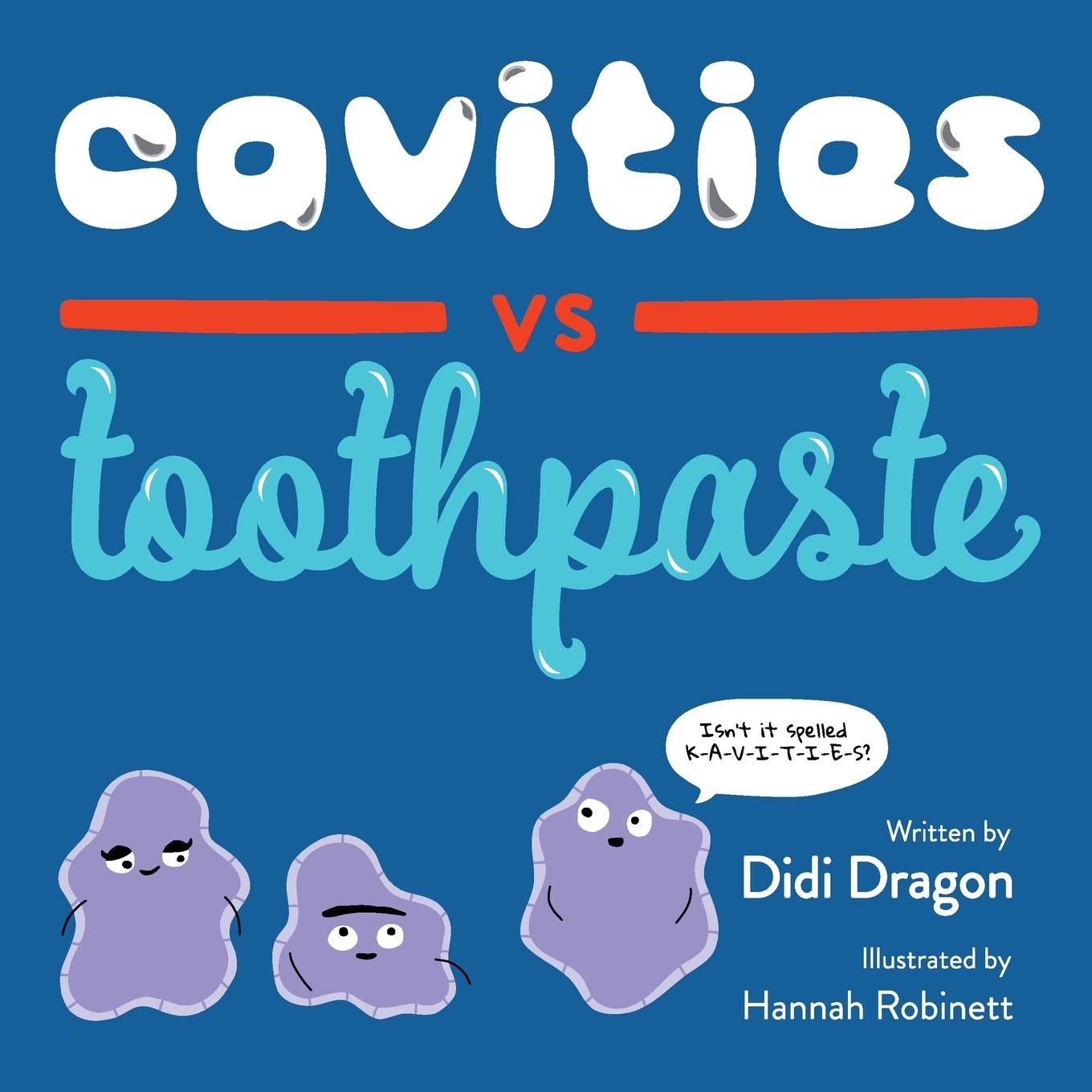 Cover: 9781735252469 | Cavities vs. Toothpaste | Didi Dragon | Taschenbuch | Englisch | 2021