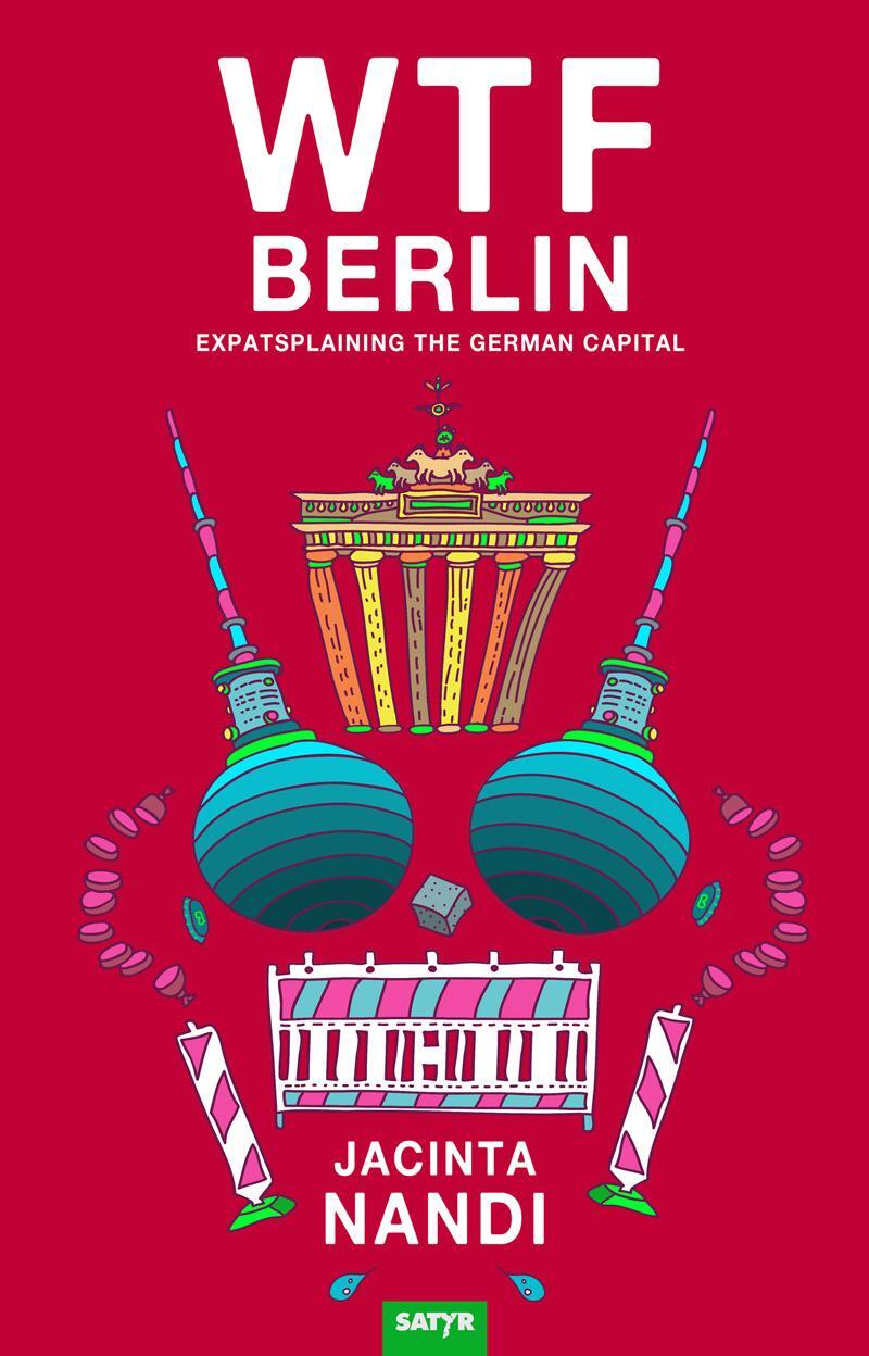 Cover: 9783947106820 | WTF Berlin | Expatsplaining the German Capital | Nandi Jacinta | Buch