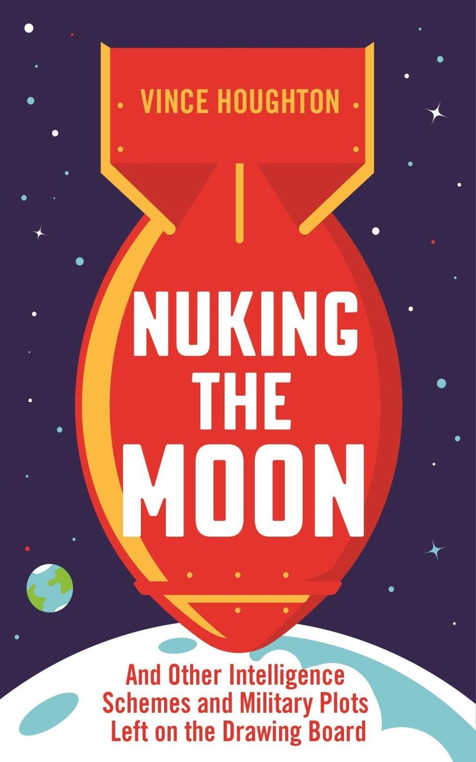 Cover: 9781788163309 | Nuking the Moon | Vince Houghton | Taschenbuch | Englisch | 2019