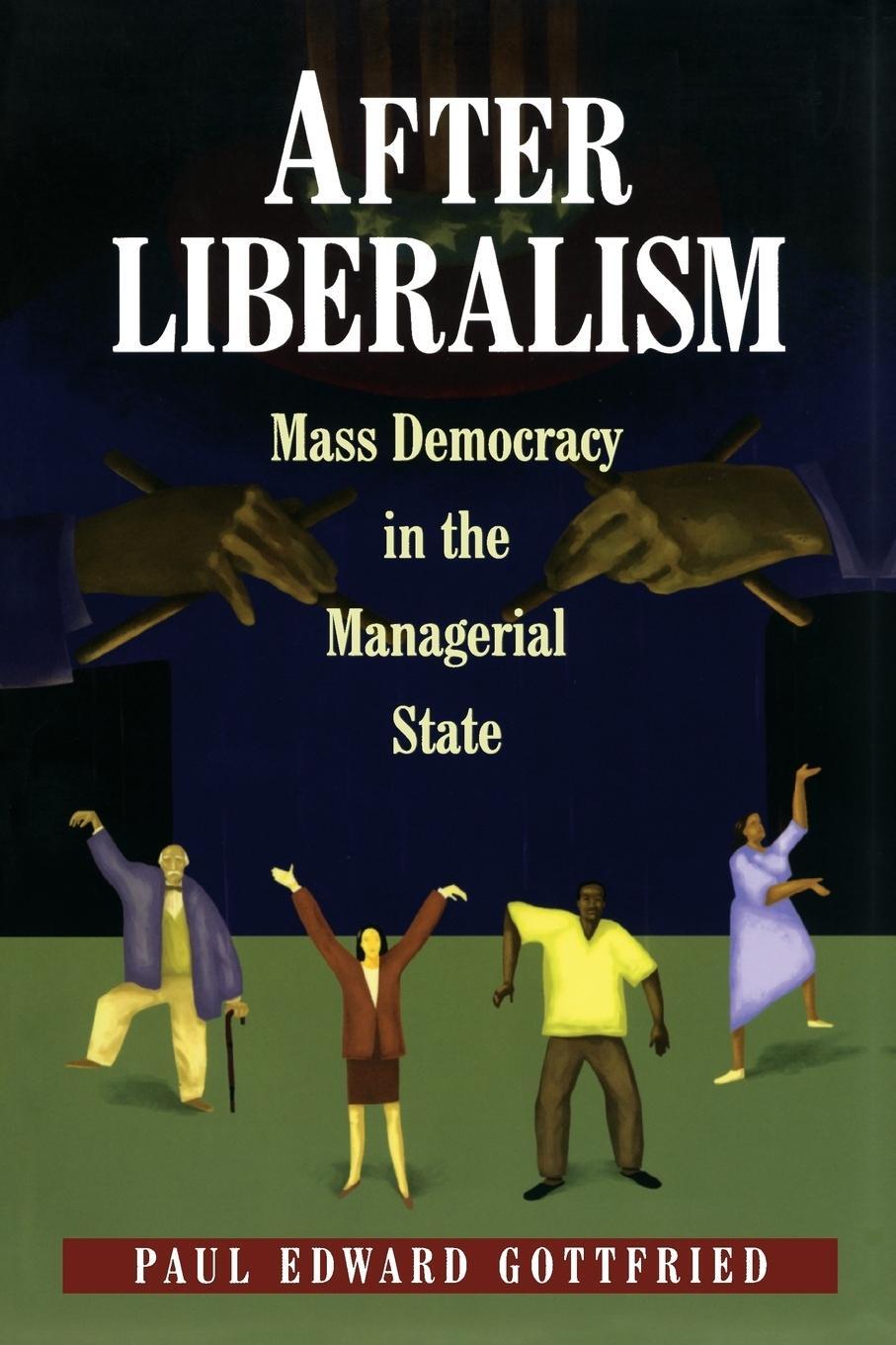Cover: 9780691089829 | After Liberalism | Mass Democracy in the Managerial State | Gottfried
