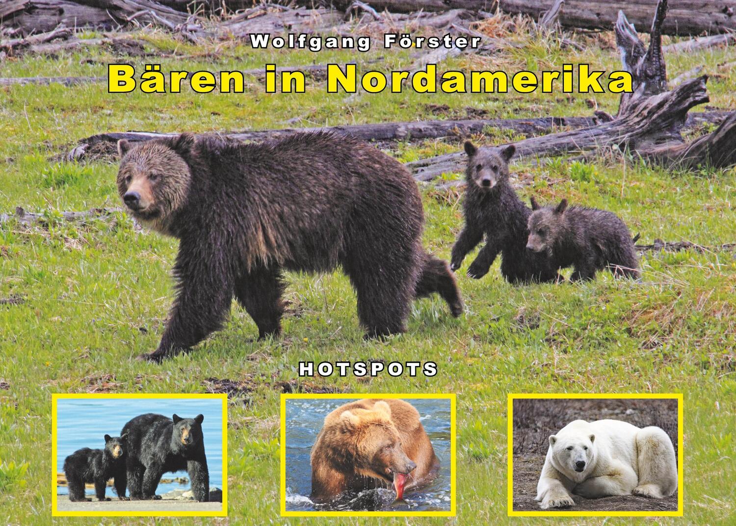 Cover: 9783754302262 | Bären in Nordamerika | Schwarzbären - Braunbären - Eisbären - Hotspots