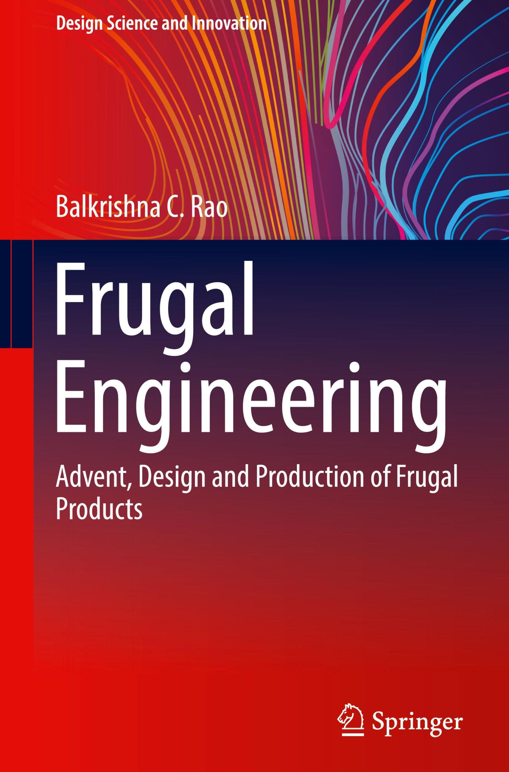 Cover: 9789819996995 | Frugal Engineering | Advent, Design and Production of Frugal Products