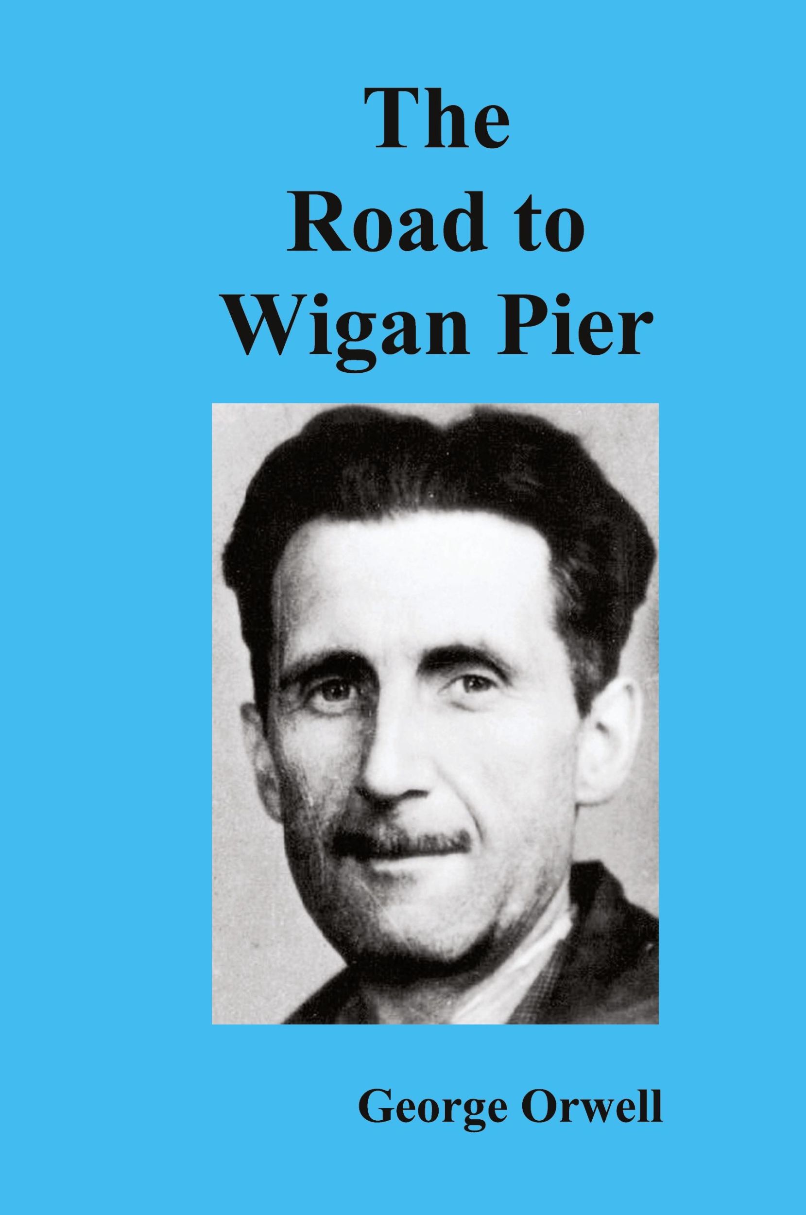 Cover: 9781849025911 | The Road to Wigan Pier | George Orwell | Buch | Englisch | 2010