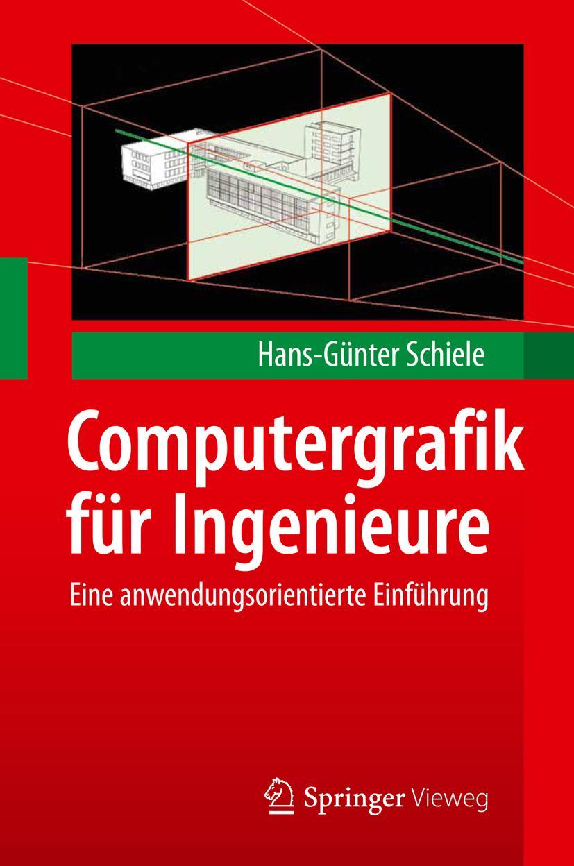 Cover: 9783642238420 | Computergrafik für Ingenieure | Eine anwendungsorientierte Einführung