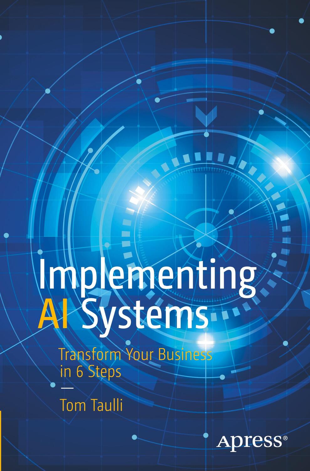 Cover: 9781484263846 | Implementing AI Systems | Transform Your Business in 6 Steps | Taulli