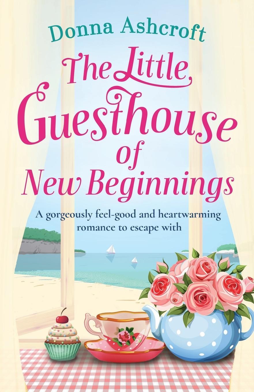 Cover: 9781786817587 | The Little Guesthouse of New Beginnings | Donna Ashcroft | Taschenbuch