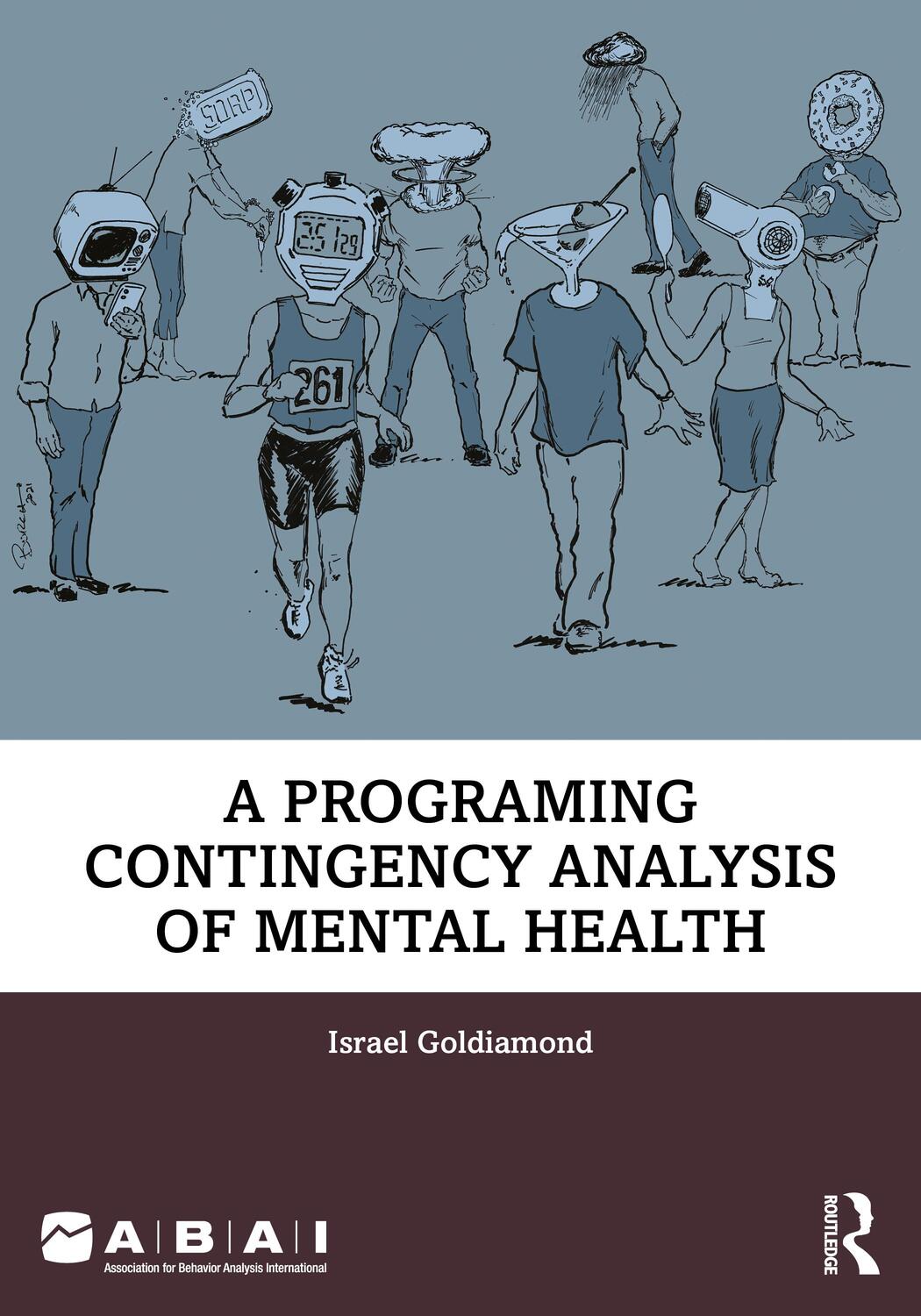 Cover: 9781032196220 | A Programing Contingency Analysis of Mental Health | Israel Goldiamond
