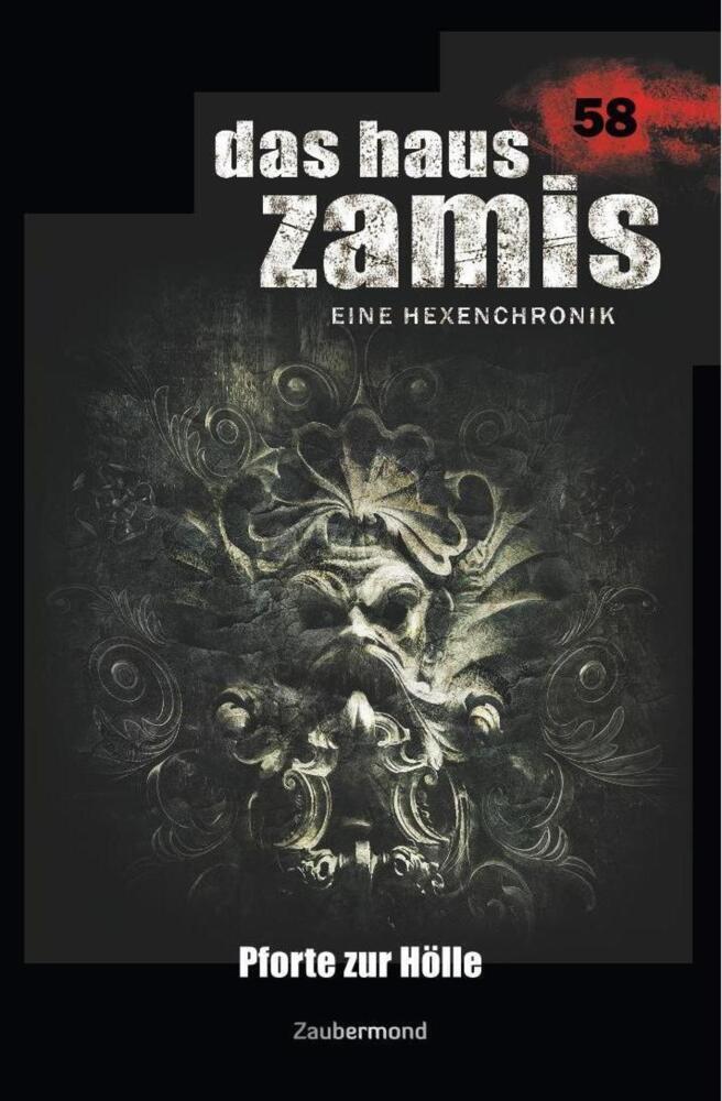 Cover: 9783962372583 | Das Haus Zamis 58 - Pforte zur Hölle | Michael Marcus Thurner (u. a.)