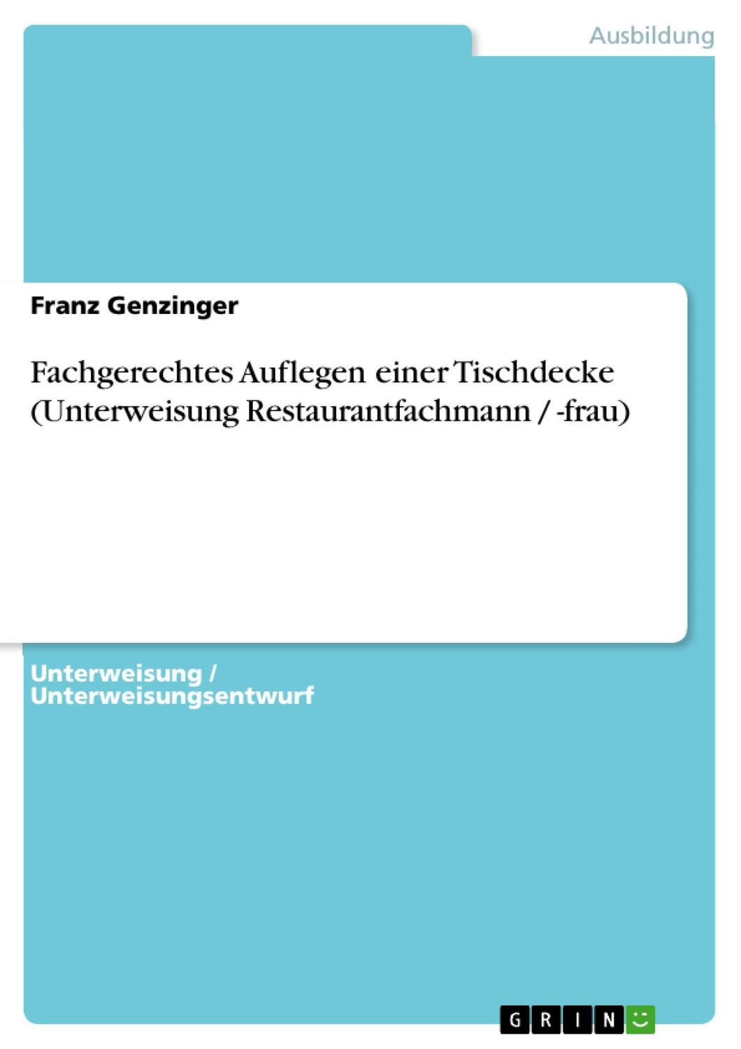 Cover: 9783638597364 | Fachgerechtes Auflegen einer Tischdecke (Unterweisung...