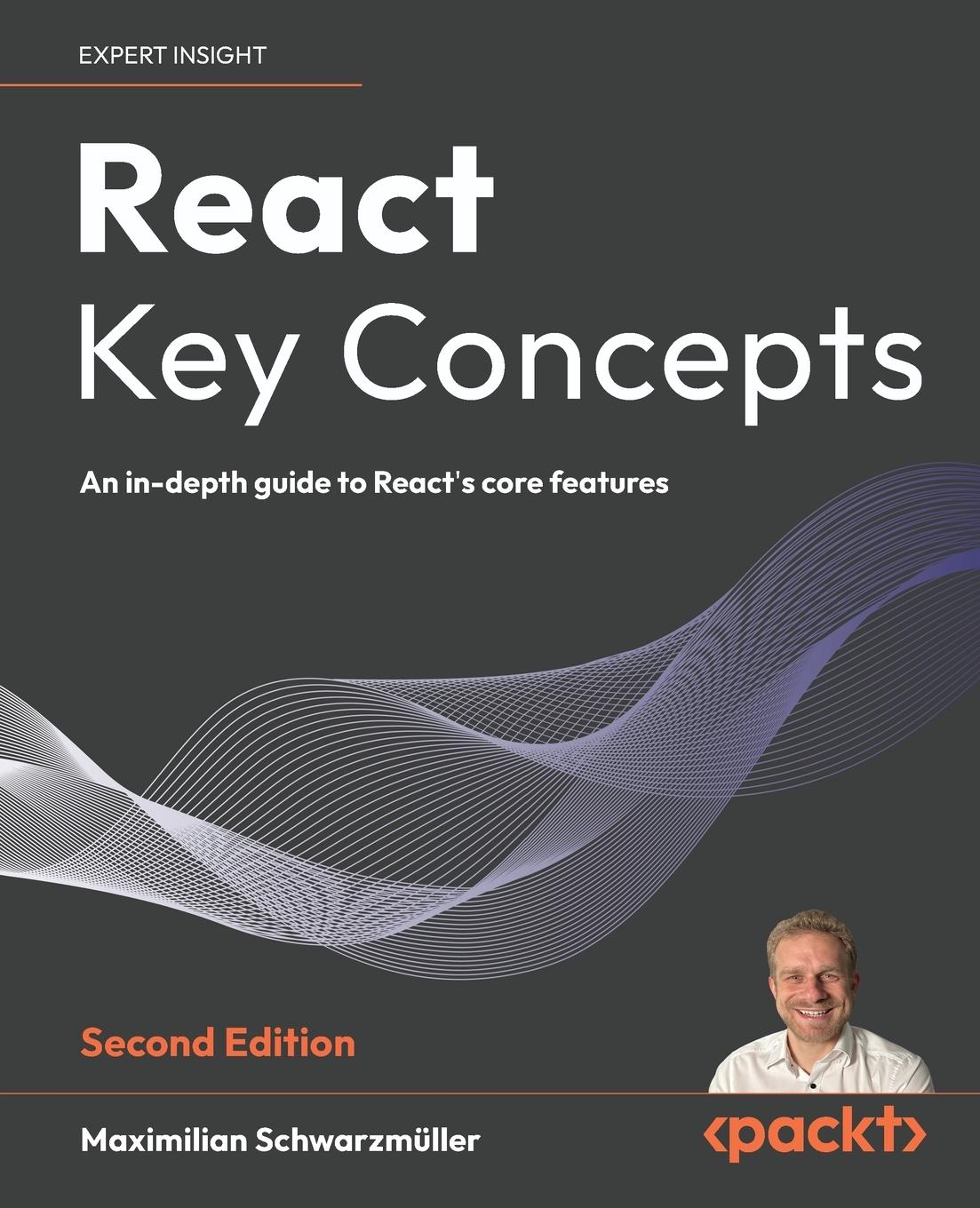 Cover: 9781836202271 | React Key Concepts - Second Edition | Maximilian Schwarzmüller | Buch