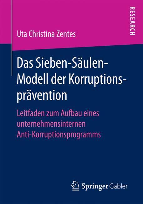 Cover: 9783658178420 | Das Sieben-Säulen-Modell der Korruptionsprävention | Zentes | Buch