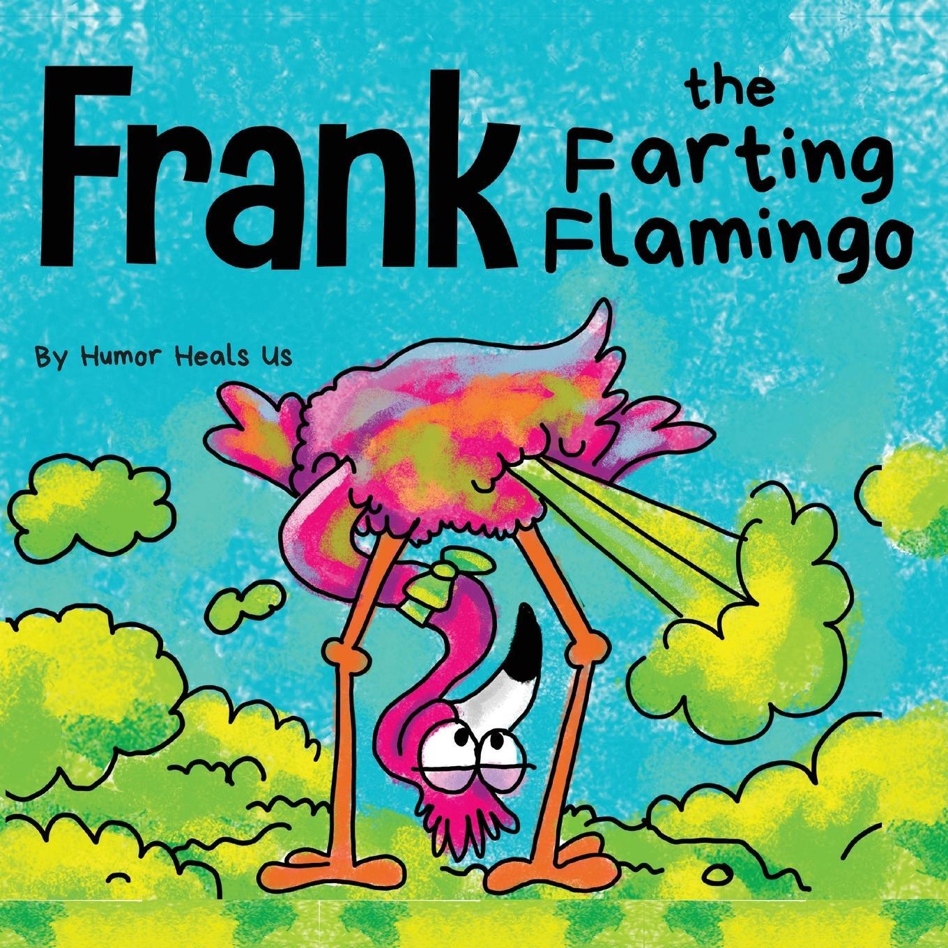 Cover: 9781953399250 | Frank the Farting Flamingo | A Story About a Flamingo Who Farts | Us