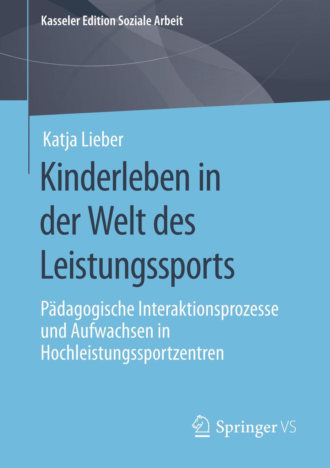 Cover: 9783658298951 | Kinderleben in der Welt des Leistungssports | Katja Lieber | Buch