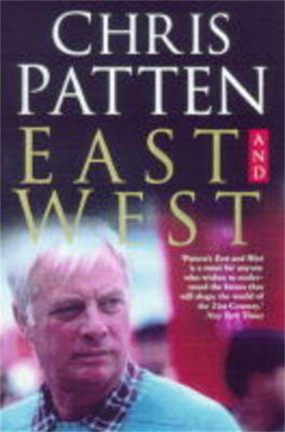 Cover: 9780330373081 | East and West | Chris Patten | Taschenbuch | Englisch | 1999