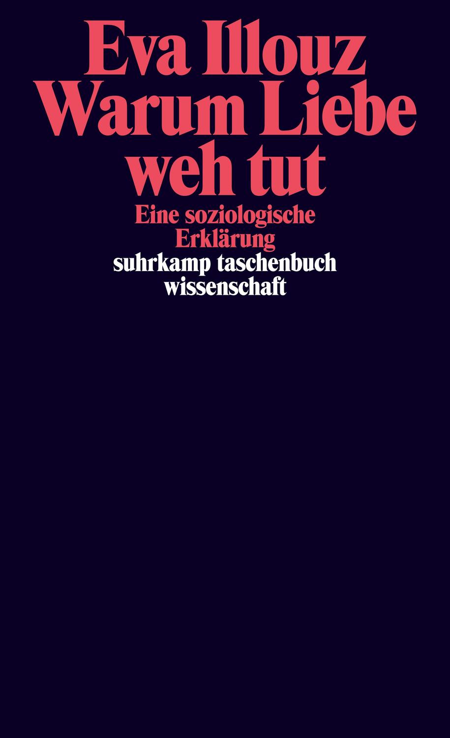 Cover: 9783518296578 | Warum Liebe weh tut | Eine soziologische Erklärung | Eva Illouz | Buch