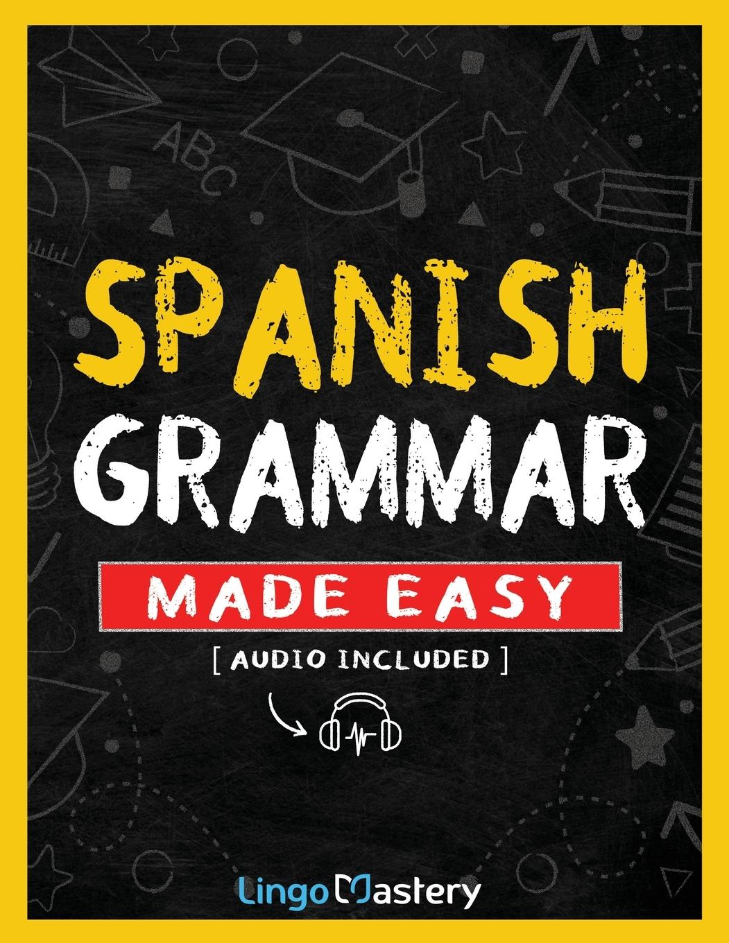 Cover: 9781951949778 | Spanish Grammar Made Easy | Lingo Mastery | Taschenbuch | Paperback