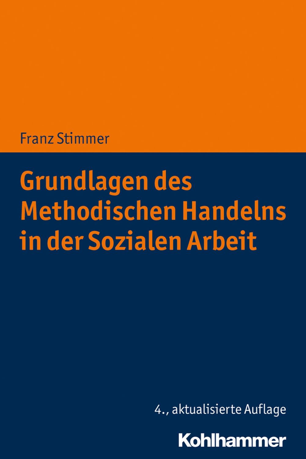 Cover: 9783170359284 | Grundlagen des Methodischen Handelns in der Sozialen Arbeit | Stimmer