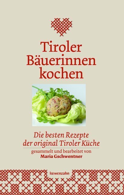 Cover: 9783706624213 | Tiroler Bäuerinnen kochen | Maria Gschwentner | Buch | 2007