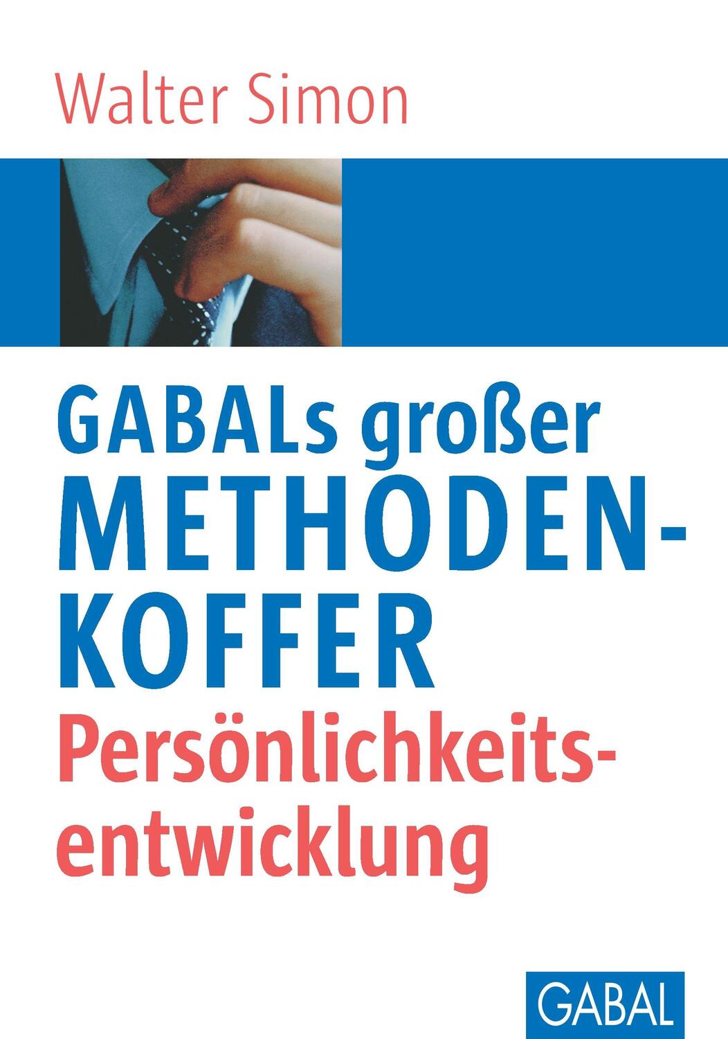 Cover: 9783897496729 | GABALs großer Methodenkoffer. Persönlichkeitsentwicklung | Simon