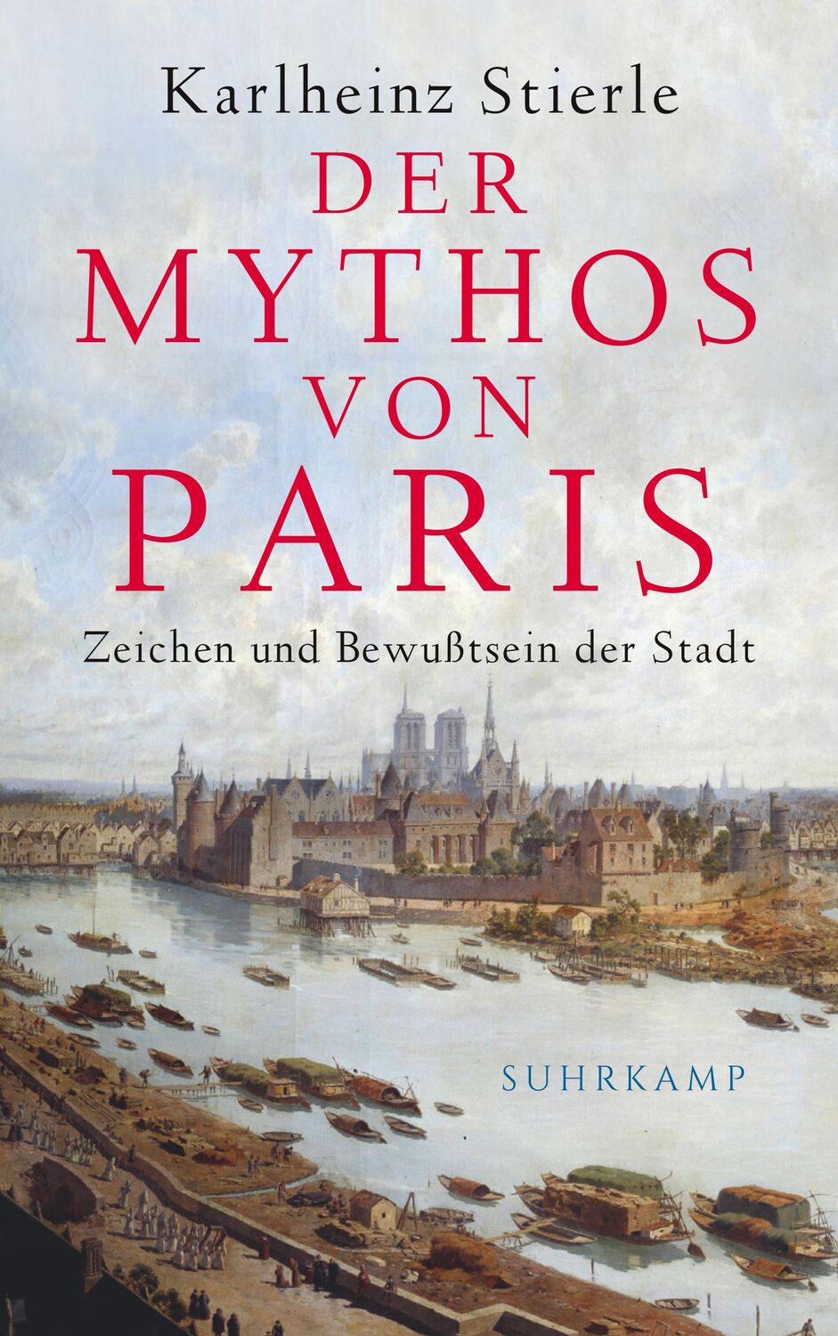 Cover: 9783518470862 | Der Mythos von Paris | Zeichen und Bewusstsein der Stadt | Stierle
