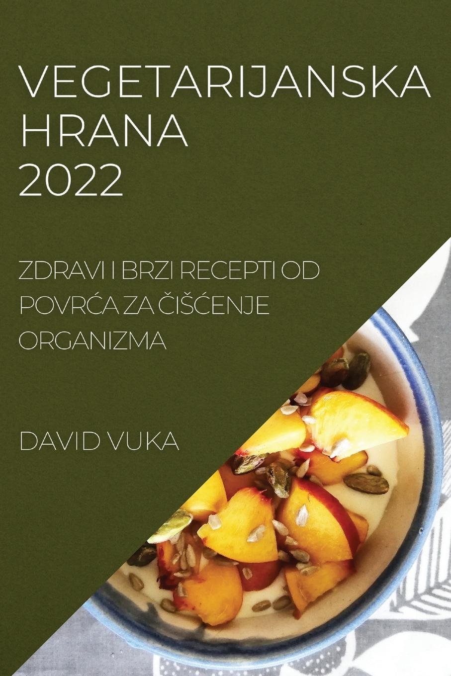 Cover: 9781837520022 | VEGETARIJANSKA HRANA 2022 | David Vuka | Taschenbuch | Paperback | ?