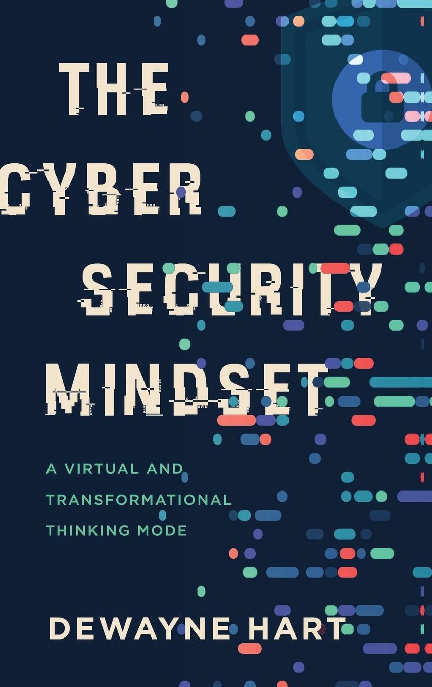 Cover: 9781646635887 | The Cybersecurity Mindset | Dewayne Hart | Buch | Englisch | 2022