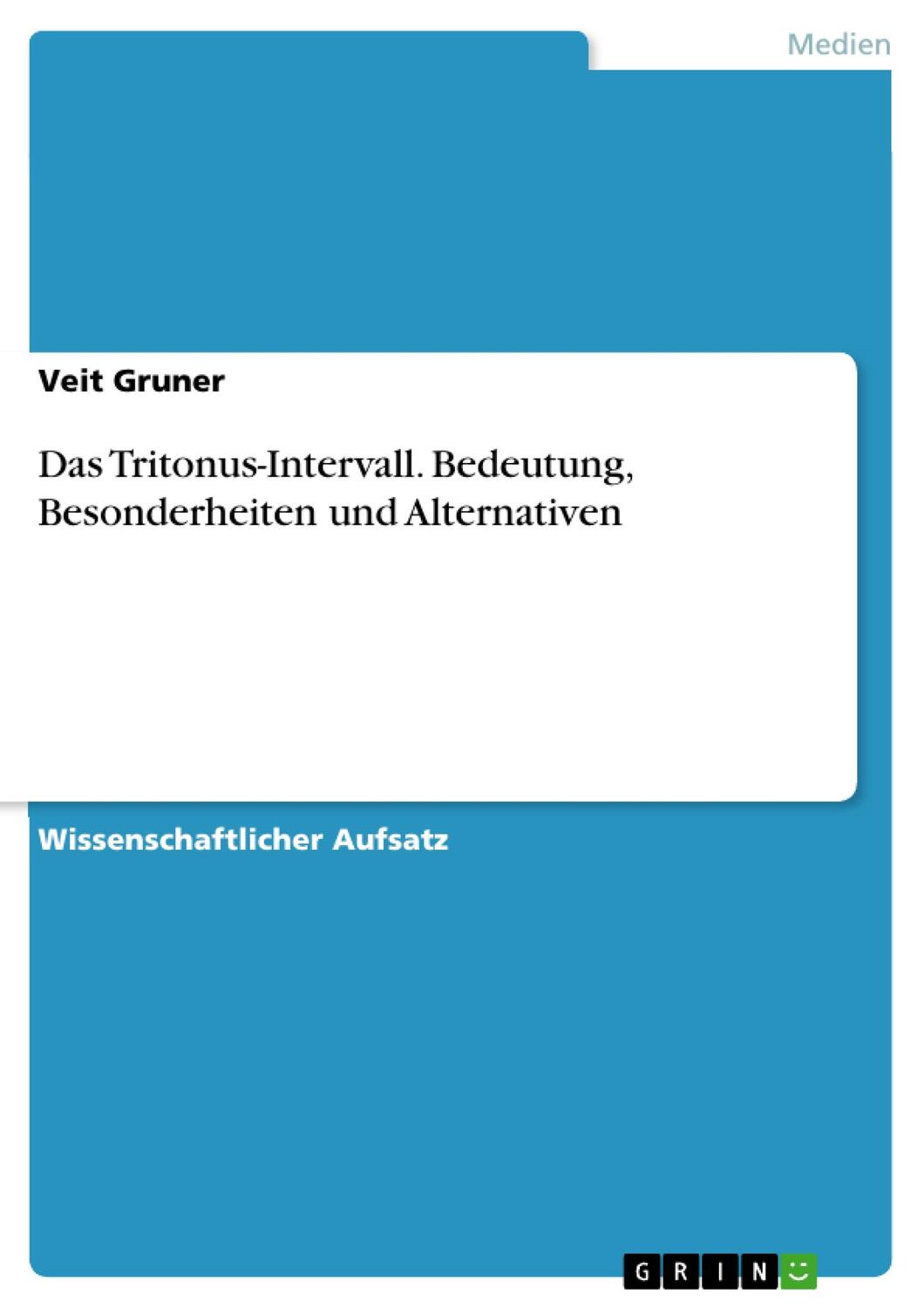 Cover: 9783656529859 | Das Tritonus-Intervall. Bedeutung, Besonderheiten und Alternativen