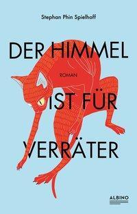 Cover: 9783863002763 | Der Himmel ist für Verräter | Roman | Stephan Phin Spielhoff | Buch