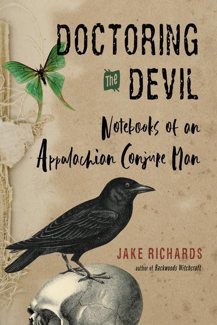 Cover: 9781578637331 | Doctoring the Devil: Appalachian Backwoods Witchcraft for Conjuring...