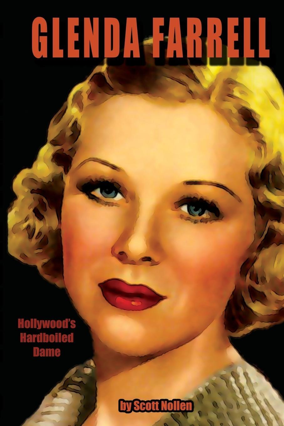 Cover: 9781936168477 | Glenda Farrell | Hollywood's Hardboiled Dame | Scott A Nollen | Buch