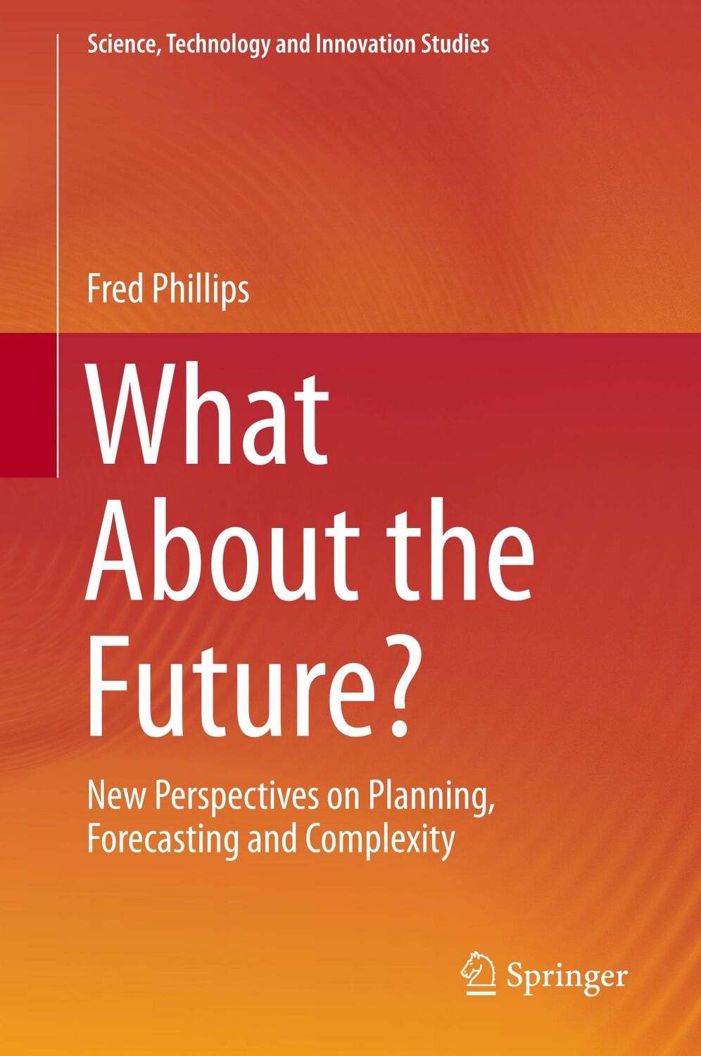 Cover: 9783030261641 | What About the Future? | Fred Phillips | Buch | xv | Englisch | 2019