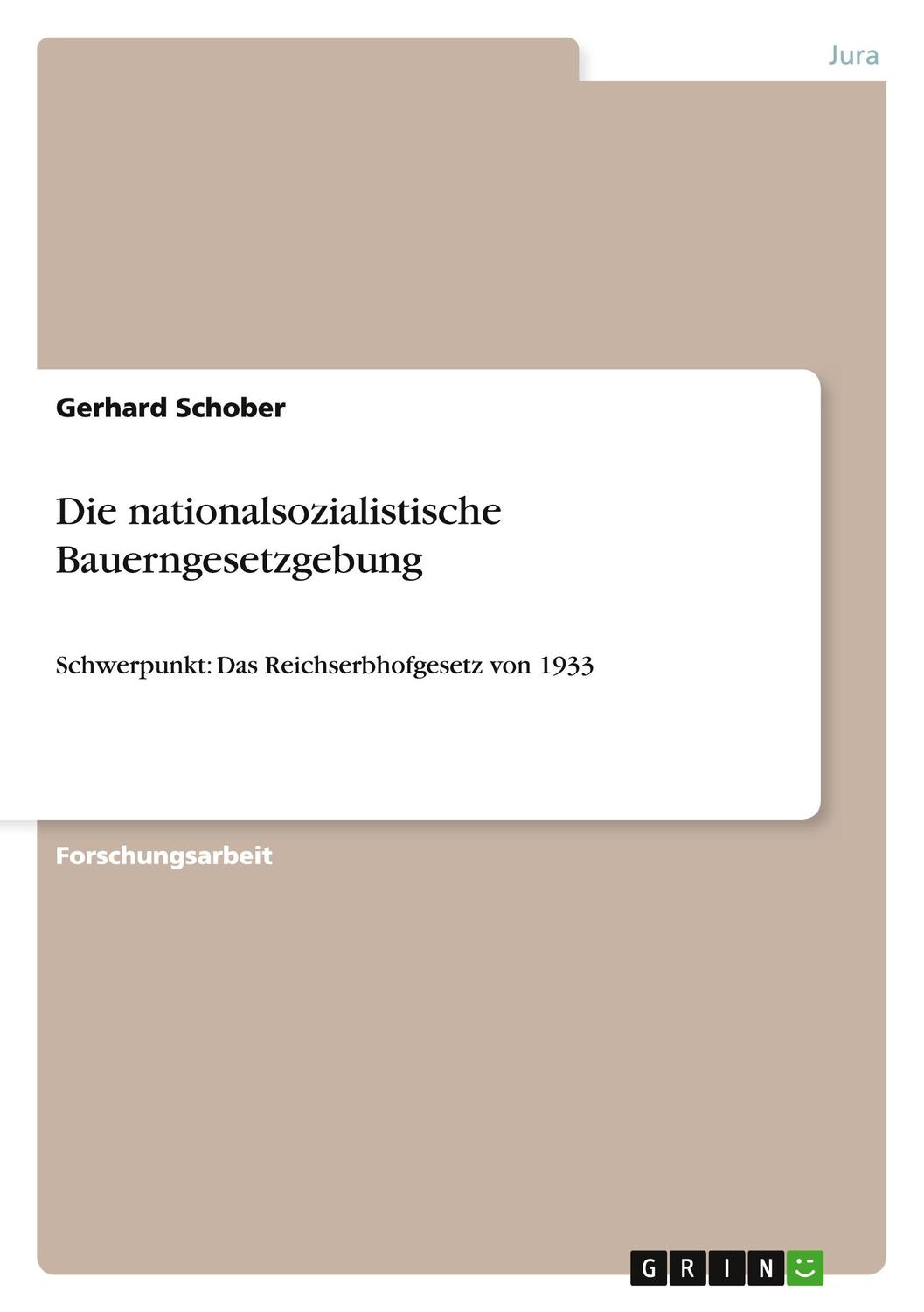 Cover: 9783656171515 | Die nationalsozialistische Bauerngesetzgebung | Gerhard Schober | Buch