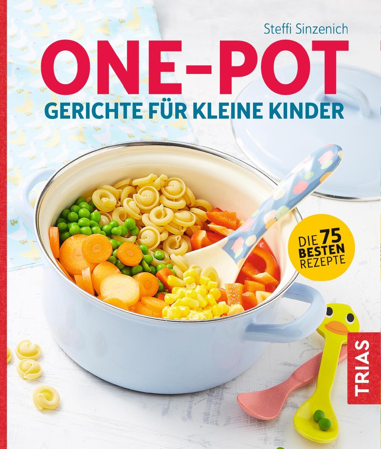 Cover: 9783432107783 | One-Pot - Gerichte für kleine Kinder | Steffi Sinzenich | Taschenbuch