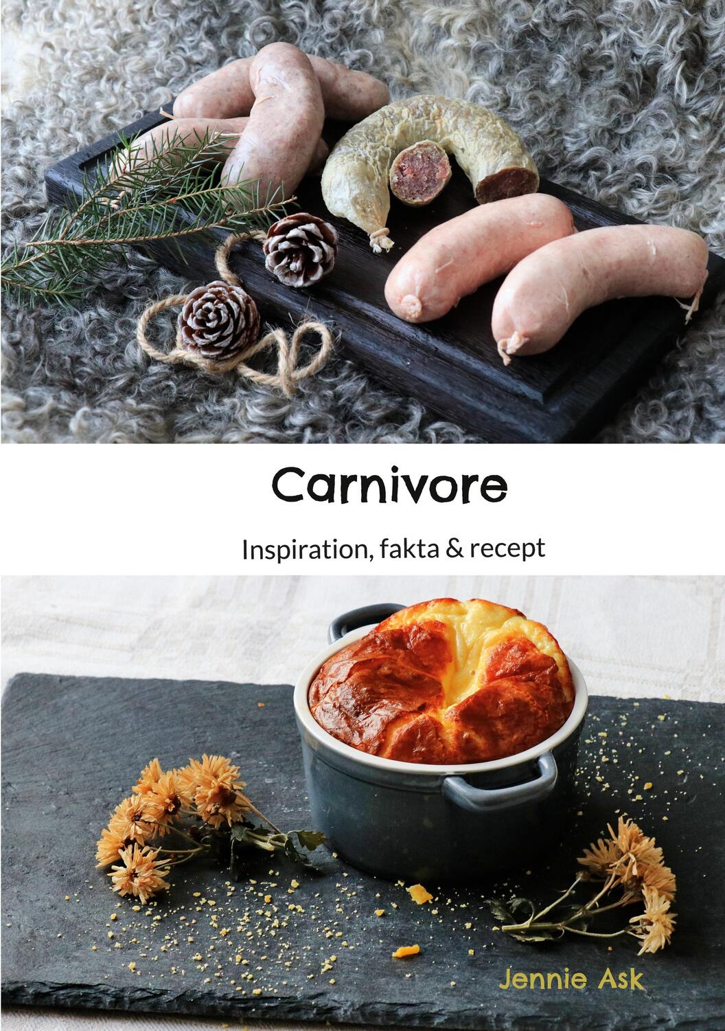 Cover: 9789176997017 | Carnivore | Inspiration, fakta & recept | Jennie Ask | Taschenbuch