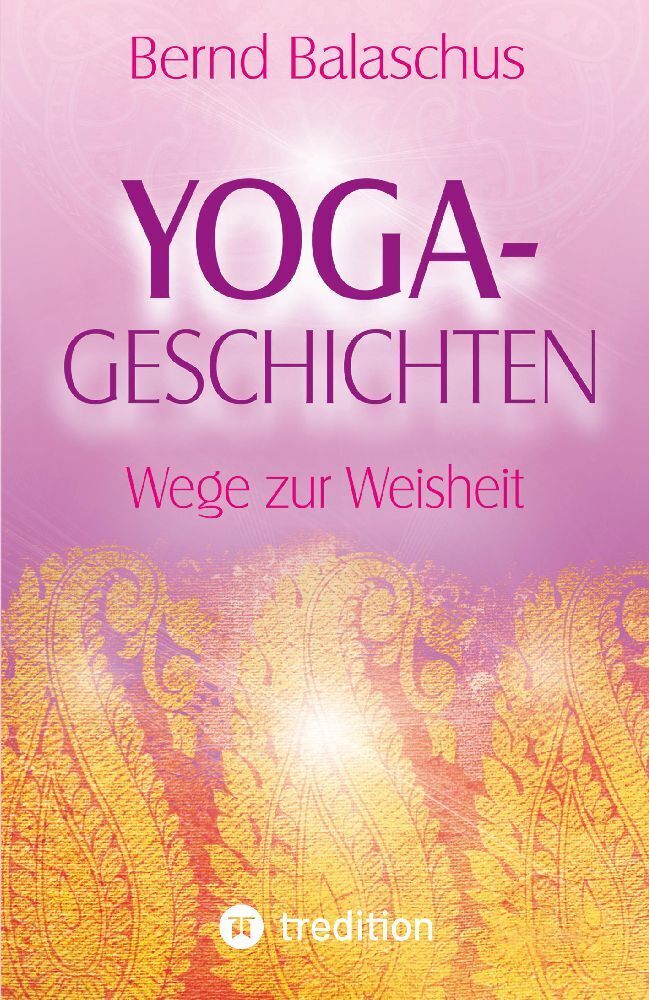 Cover: 9783347943315 | Yoga-Geschichten | Wege zur Weisheit | Bernd Balaschus | Taschenbuch