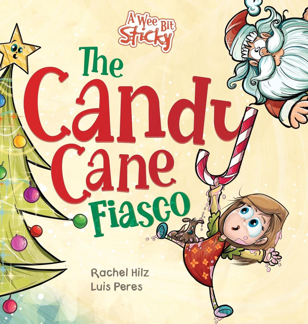 Cover: 9781990531132 | The Candy Cane Fiasco | Rachel Hilz | Buch | A Wee Bit Sticky | 2022