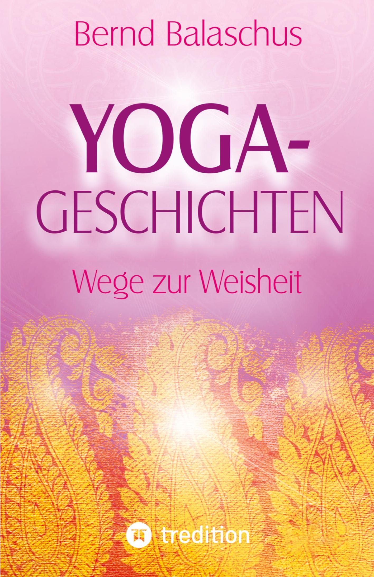 Cover: 9783347943315 | Yoga-Geschichten | Wege zur Weisheit | Bernd Balaschus | Taschenbuch