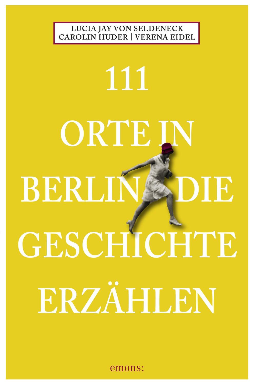 Cover: 9783740823719 | 111 Orte in Berlin die Geschichte erzählen | Reiseführer | Taschenbuch