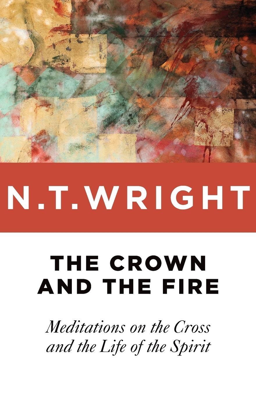 Cover: 9780802871794 | Crown and the Fire | N T Wright | Taschenbuch | Paperback | Englisch